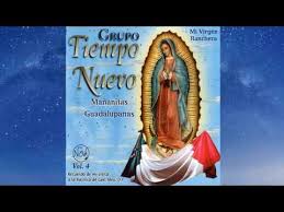 Grupo Tiempo Nuevo Mananitas Guadalupanas Album Completo Youtube Album Completo Hasta Manana Catolico