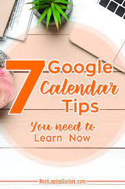 How To Use Google Calendar 7 Google Calendar Tips You Need To Learn Now Google Calendar Calendar Management Calendar Organization