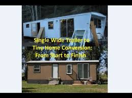 No comments | nov 3, 2016. Single Wide Mobile Home Trailer To Tiny Home Conversion From Start To Finish Youtube