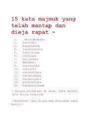 Ialah kata yang terdiri daripada dua perkataan tetapi membawa satu makna. 15 Kata Majmuk Yang Telah Mantap Dan Dieja Rapat