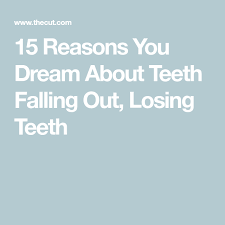 A Dream Expert Explores Why You Re Dreaming About Your Teeth Falling Out Dreams About Teeth Losing Teeth Teeth Falling Out Dream