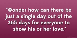 It's my job to take your mind off what's bad for that brief second you're in the room with me, regardless of shape, race, colour or anything. 365 Days Of Love Quotes For Her