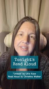 NEW Series! Tonight's Read Aloud : "Unsaid" by Ullie Kaye Read by Christina  Walker Follow UllieKayePoetry