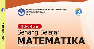 Begitupun untuk buku pegangan siswa matematika kelas iv tentu saja bisa diunduh secara gratis melalui tautan di bawah ini: Buku Guru Matematika Kelas 5 Sd Mi Kurikulum 2013 Revisi 2018 Kemdikbud Sanjayaops