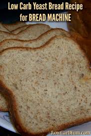 This Is The Best Homemade Low Carb Yeast Bread Recipe That I Have Found That Gets Gre Keto Bread Machine Recipe Low Carb Bread Machine Recipe Low Calorie Bread