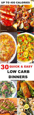 As a diabetic, it's important to make sure you eat healthy meals that don't cause your blood sugar to spike. 30 Quick And Easy Low Carb Dinner Recipes Less Than 400 Calories Easy And Delish