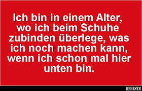 Ich Bin In Einem Alter Spruche Lustige Spruche Witzige Spruche