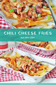 Chili Cheese Fries Aus Dem Ofen Rezept Chili Kase Pommes Chili Chili Con Carne