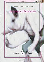 Si es así, debe buscar respuestas a las diversas preguntas, algunas de las cuales se listan a continuación Libro Animal Humano C Eacute Sar David Delgado Isbn 9788490741320 Comprar En Buscalibre