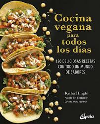 Recetario online y foro de recetas y cocina vegana. Cocina Vegana Para Todos Los Dias 150 Deliciosas Recetas Con Tod O Un Mundo De Sabores Richa Hingle Comprar Libro 9788484457992