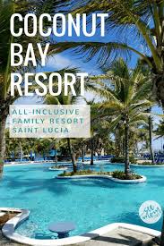 Our Coconut Bay Resort St Lucia Review See Mom Click In 2020 St Lucia Resorts Family Friendly Resorts All Inclusive Family Resorts