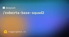 deepset/roberta-base-squad2 · Hugging Face