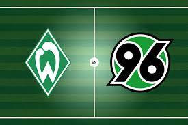 Both teams try to perform well in 2. Fussball Bundesliga Hannover 96 Vs Werder Bremen Wagrati