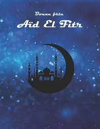 Le calendrier musulman est ponctué de célébrations religieuses et festives dont voici les dates. Bonne Fete Aid El Fitr L Aid El Fitr Appelee Aussi Aid As Saghir Est La Fete De La Rupture Du Jeune Qui Clot Le Mois Du Ramadan Voici Une Idee A Vos