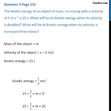 Maybe you would like to learn more about one of these? Q3 Page 152 The Kinetic Energy Of An Object Of Mass M Moving