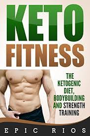 Keto diets plan are basically simple diets which are obviously very rich in fat and protein and are very low in carbohydrate. Keto Fitness The Ketogenic Diet Bodybuilding And Strength Training Ebook Rios Epic Amazon Ca Kindle Store