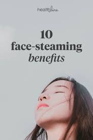 10 Face Steaming Benefits For Beautiful Skin Face Steaming Benefits Face Steaming Anti Aging Skin Treatment