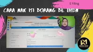 Lhdn merupakan badan yang bertanggungjawab sebagai pemungut cukai negara. Cara Nak Isi Efiling Lhdn Borang Be Youtube