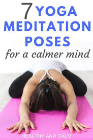 7 Yoga Meditation Poses For A Calmer Mind Healthy And Calm Yoga Meditation Poses Meditation Poses Yoga Meditation
