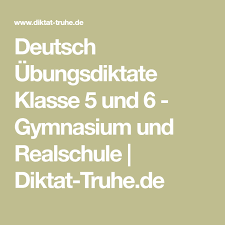 Klasse in der grundschule zum herunterladen als pdf und zum ausdrucken. Deutsch Ubungsdiktate Klasse 5 Und 6 Gymnasium Und Realschule Diktat Truhe De Realschule Gymnasium Erste Klasse