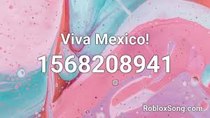 Logan paul the number song roblox id 1502289796 roblox ids. Viva Mexico Roblox Id Roblox Music Codes