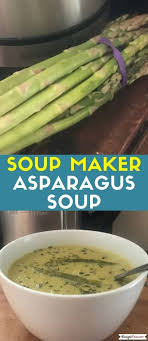 Soup Maker Asparagus Soup Recipe This Recipe Soup Maker Asparagus Soup Best Vegetable Recipes