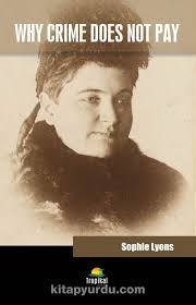 Why Crime Does Not Pay (Sophie Lyons) Fiyatı, Yorumları, Satın Al
