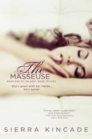 A went b had gone c used to go. The Masseuse The Body Work Trilogy Kincade Sierra 9780425277997 Amazon Com Books