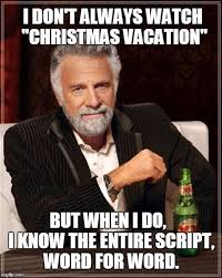 20 Hilarious Christmas Vacation Memes For The Griswold Obsessed Funny Guy Memes I Don T Always Memes