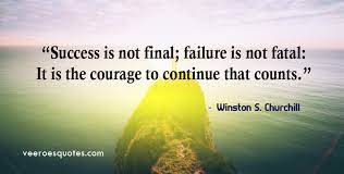 Success Is Not Final Failure Is Not Fatal Winston Churchill Quotes