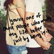 You Make My Life Better Pictures Photos And Images For Facebook Tumblr Pinterest And Twitter