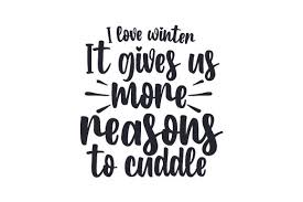Download I Love Winter It Gives Us More Reasons To Cuddle Svg Cut File By Creative Fabrica Crafts Creative Fabrica PSD Mockup Templates