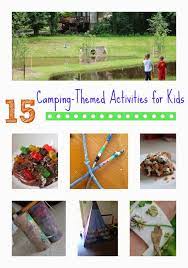 The camping activities for kids, help them to explore the best camping activity for toddlers and adults. 15 Camping Themed Activities For Kids The Chirping Moms