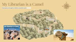 Writing prompt after reading my librarian is a camel: My Librarian Is A Camel By On Prezi Next