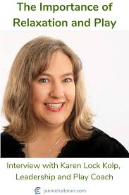 The Importance of Play and Relaxation with Karen Lock-Kolp — Encourage Play