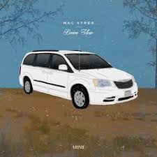 Mac Ayres Drive Slow 2017 Download Mp3 And Flac Intmusic Net