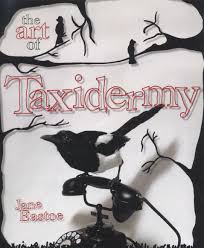 The Art of Taxidermy by Jane Eastoe | Book review – The Upcoming