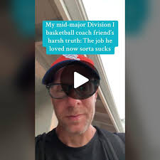 My mid-major Division I basketball coach friend's harsh truth: The job...