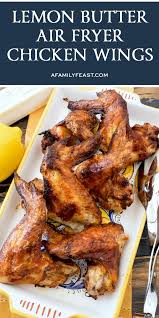Dry the wings well on kitchen paper. Lemon Butter Air Fryer Chicken Wings A Family Feast