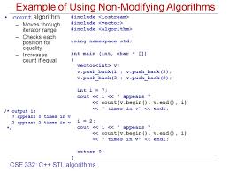 In the c++ standard library, algorithms are components that perform algorithmic operations on containers and other sequences. Cse 332 C Stl Algorithms C Stl Algorithms Generic Algorithms Apply To A Wide Range Of Types E G Sorting Integers Long Or Intervals Long Long Ppt Download