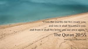 227 The Quran 20 55 Surah Ta Ha From The Earth Did We Create You And Into It Shall We Return You And From It Shall We Brin Quran Quran Quotes Quran Verses