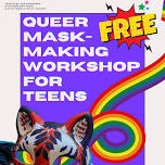 Queer Mask Making Workshop For Teens