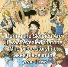 During The Skypiea Arc It Was Revealed That The One Piece Storyline Takes Place In The Year 1522 Text Fact One Piece Quotes One Piece Theories Pieces Facts