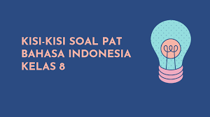 6 nov 2019 kisi kisi soal penilaian akhir semester 1 bahasa indonesia kelas xii sma ma mata pelajaran bahasa indonesia. Kisi Kisi Soal Pat Bahasa Indonesia Smp Kelas 8 Kurikulum 2013 Tahun Pelajaran 2020 2021 Didno76 Com