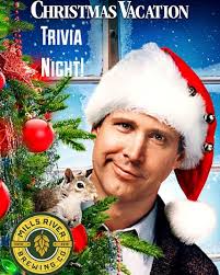 We have a very special trivia night this week with our National Lampoon's  Christmas Vacation Trivia! Get your team ready for a tight competition!  Tuesday, Dec 10th from 6-8pm with Adam. Gift