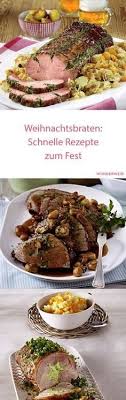 Weihnachtsbraten Schnelle Rezepte Zum Fest Wunderweib Weihnachtsbraten Rezept Rezepte Weihnachtsessen Rezepte