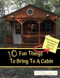 A winter cabin trip is the perfect time to stay and relax! 10 Fun Things To Bring To A Cabin Free Printable Ultimate Cabin Packing List Cabin Trip Cabin Camping Cabin Activities