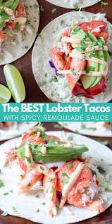 Spicy remoulade sauce for fish tacos. Easy Lobster Tacos Lobster Tacos Fish Recipes Healthy Delicious Seafood Recipes