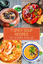 7 Spicy Soup Recipes To Warm You Up Spicy And Seasoned Spicy Soup Recipes Soup Recipes Recipes