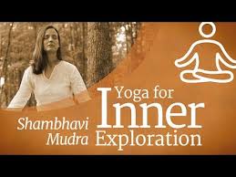 Yoga For Inner Exploration Shambhavi Mudra Youtube Mudras How To Start Yoga Yoga Routine For Beginners